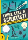 Image for Think like a scientist!  : ask questions! read! understand!