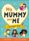 Image for My Mummy and Me : A Keepsake Book