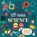 Image for We Use Science Board Book