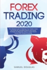 Image for Forex Trading 2020 : The Ultimate Guide to Maximize Your Profit in Forex and Stocks by Leveraging Options with Proven Strategies for Beginners How to Create Passive Income with Dividend Investing