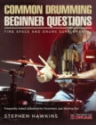 Image for Common Drumming Questions : Frequently Asked Questions for Drummers Just Starting Out