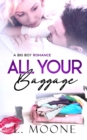 Image for All Your Baggage : A Big Boy Romance