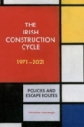 Image for The Irish construction cycle, 1971-2021  : policies and escape routes