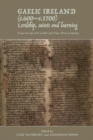 Image for Gaelic Ireland (c.600-c.1700): Lordship, saints and learning : Essays for the Irish Chiefs&#39; and Clans&#39; Prize in history