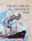 Image for The Sea, the Sky and Dublin Port