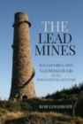 Image for The lead mines  : Ballycorus and Glendalough in the nineteenth century