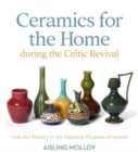 Image for Ceramics for the Home During the Celtic Revival