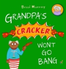 Image for Grandpa&#39;s Cracker Won&#39;t Go Bang