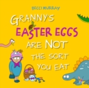 Image for Granny&#39;s Easter Eggs Are Not the Sort You Eat