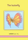 Image for The butterfly : weebee Book 16a