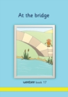 Image for At the bridge : weebee Book 17