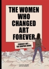 Image for The women who changed art forever  : feminist art - the graphic novel