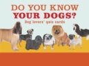 Image for Do You Know Your Dogs? : Dog lovers&#39; quiz cards