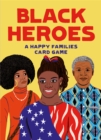 Image for Black Heroes : A Happy Families Card Game
