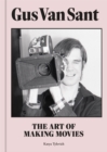 Image for Gus Van Sant  : the art of making movies