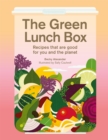 Image for The green lunch box  : recipes that are good for you and the planet