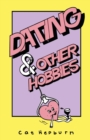 Image for Dating &amp; Other Hobbies