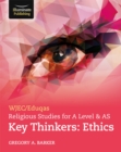 WJEC/Eduqas Religious Studies for A Level & AS Key Thinkers: Ethics - Barker, Gregory