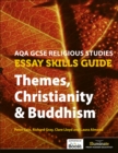 Image for AQA GCSE Religious Studies Essay Skills Guide: Themes, Christianity &amp; Buddhism