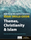 Image for AQA GCSE Religious Studies Essay Skills Guide: Themes, Christianity and Islam