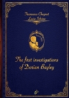 Image for THE FIRST INVESTIGATIONS OF DORIAN BAYLEY