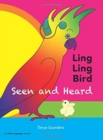 Image for LING LING BIRD Seen and Heard : A joyous tale of friendship, acceptance and magic ears