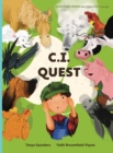 Image for C.I. Quest : a tale of cochlear implants lost and found on the farm (the young farmer has hearing loss), told through rhyming verse packed with &#39;learning to listen&#39; animal sounds for early learners