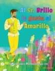 Image for Al Sr. Brillo le gusta el Amarillo : una divertida exploracion del color y de las diferentes preferencias personales