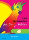 Image for LUA LA CACATUA - Ver, Oir y... Hablar : una alegre historia de amistad, aceptacion y oidos magicos