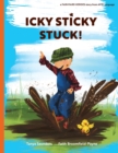 Image for Icky Sticky Stuck! : come join the fun and games on the farm while practicing &#39;learning to listen&#39; sounds