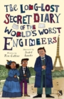Image for The Long-Lost Secret Diary of the World&#39;s Worst Engineers