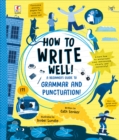 Image for How To Write Well : A Beginner&#39;s Guide To Grammar and Punctuation