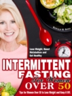 Image for Intermittent Fasting for Women Over 50 : Tips for Women Over 50 to Lose Weight and Keep it Off. (Lose Weight, Boost Metabolism and Get Healthy)