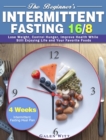 Image for The Beginner&#39;s Intermittent Fasting 16/8