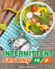 Image for Intermittent Fasting 16/8 : The Ultimate Intermittent Fasting 16/8 Guide to Fasting for a Rapid Weight Loss Without Stress