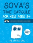 Image for Sova&#39;s Time Capsule For Kids Ages 5+ : Memory log and activities for capturing your unique experience of life at home and recording your hopes for future