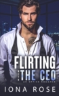 Image for Flirting with the CEO : An Office Romance