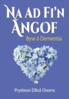 Image for Na AD Fi&#39;n Angof - Byw a Dementia