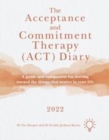 Image for The Acceptance and Commitment Therapy (ACT) Diary 2022