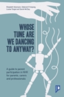 Image for Whose Tune Are We Dancing to Anyway?: A Guide to Parent Participation in NVR for Parents, Carers and Professionals