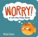 Image for Worry!  : a lift-the-flap book