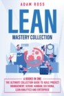Image for Lean Mastery Collection : 6 BOOKS IN 1: The Ultimate Collection Guide to Agile Project Management, Scrum, Kanban, Six Sigma, Lean Analytics and Enterprise