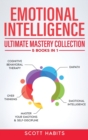 Image for Emotional Intelligence : Ultimate Mastery Collection: 5 BOOKS IN 1 - Cognitive Behavioral Therapy - Empath - Emotional Intelligence - Overthinking - Master Your Emotions &amp; Self-Discipline