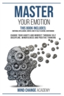 Image for Master Your Emotion : This Book Includes: Emotional Intelligence, Empath, How to Talk to Anyone, Overthinking. Change Your Habits and Mindset Through Self Discipline, Mindfulness And Positive Thinking