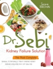 Image for Dr. Sebi Kidney Failure Solution : How to Naturally Treat Chronic Kidney Disease (CKD) and Stay Off Dialysis
