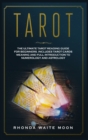 Image for Tarot : The Ultimate Tarot Reading Guide for Beginners. Includes Tarot Card Meanings and Full Introduction to Numerology and Astrology