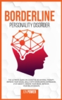 Image for Borderline Personality Disorder : The Ultimate Guide on Cognitive Behavioral Therapy. Improve Your Social Skills with Overcoming Depression. Stop Anxiety, Rewire Your Brain, Improve Your Relationships