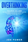 Image for Overthinking : 3 Books in 1. The Most powerful Collection of Books to Rewire Your Brain: Mind Hacking, Master Your Emotions, Master Your Thinking