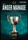Image for How to Anger Manage Yourself : Chase Away Anger in 3 Simple Steps. The Step-by-step Method that Eradicates Anger from 43.219 American People
