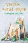 Image for Vegan Meal Prep : Everyday Recipes